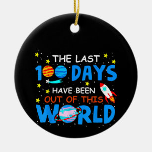Last 100 Days Have Been Out Of This World - 100 Da Ceramic Tree Decoration