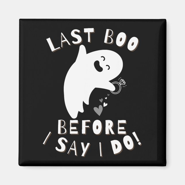 Last Boo Before I Say I Do! Bride Celebration Hall Magnet (Front)