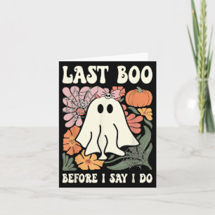 Last Boo Before I Say I Do Ghost Wedding Bachelore Card