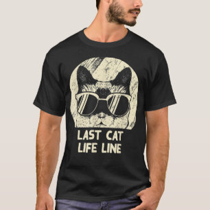 Last Cat Life Line Funny Cat Mum Humour Cat Dad Fr T-Shirt