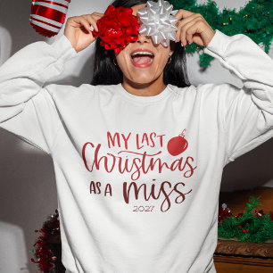 Last Christmas as a Miss   Whimsy Red Typography Sweatshirt