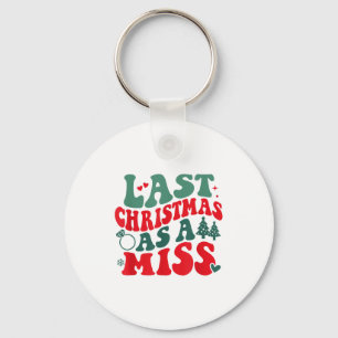 Last Christmas As A Miss Women Engaged Engagement  Key Ring