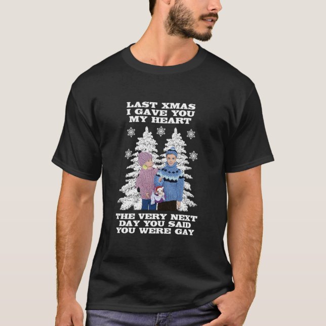 Last Christmas I Gave You My Heart - The Very Next T-Shirt (Front)