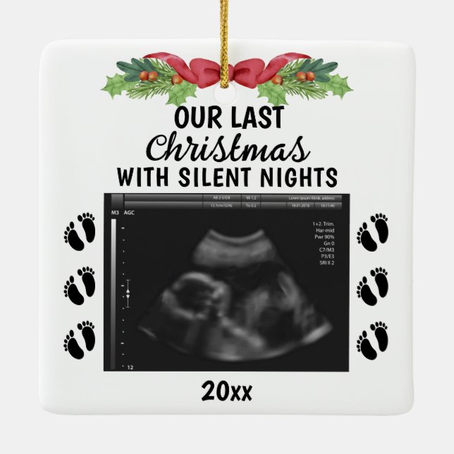 last Christmas with silent nights Ultrasound Photo Ceramic Ornament (Back)