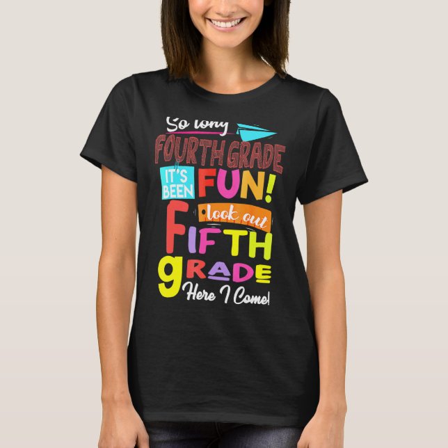 Last Day 4th Grade 5th Grade Here I Come First Day T-Shirt (Front)