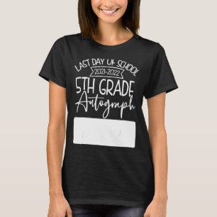 Last Day Autograph School 5th Grade Teachers And S T-Shirt