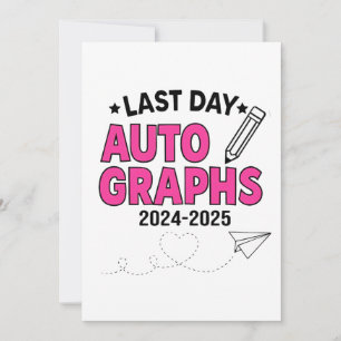 Last Day Autographs 2024-2025 Graduation Announcement