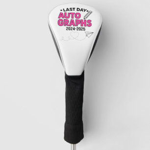 Last Day Autographs 2024-2025 Graduation Golf Head Cover