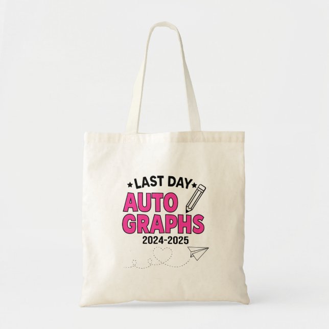  Last Day Autographs 2024-2025 Graduation  Tote Bag (Front)