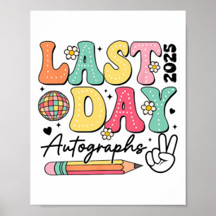 Last Day Autographs -2025 Groovy Cute Last Day Of  Poster