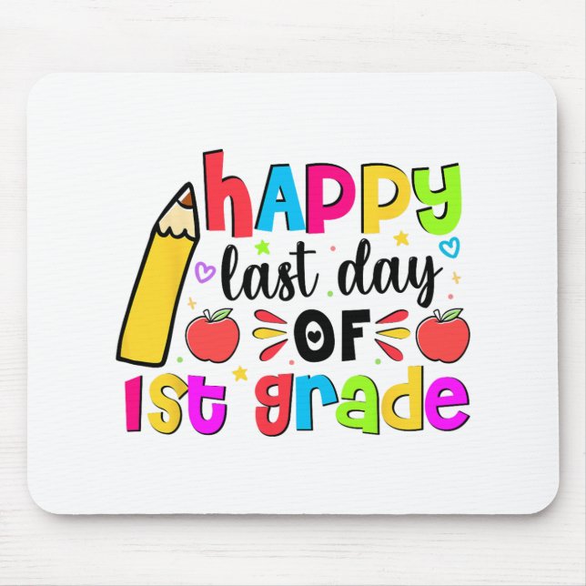 Last Day Of 1st First Grade School Student Graduat Mouse Pad (Front)