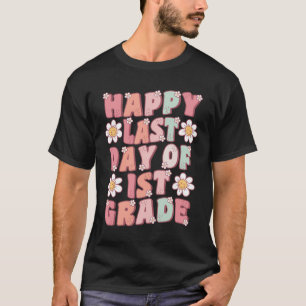 Last Day Of 1st Grade Cute Groovy First Grade Teac T-Shirt