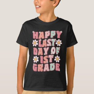 Last Day Of 1st Grade Cute Groovy First Grade Teac T-Shirt