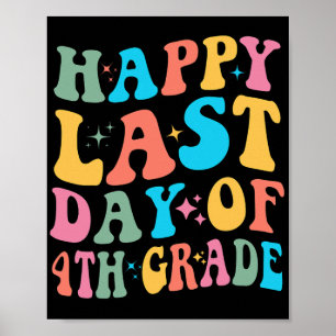 Last Day Of 4th Grade Last Day Of School Groovy  Poster