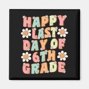 Last Day Of 6th Grade Cute Groovy Sixth Grade Teac Magnet
