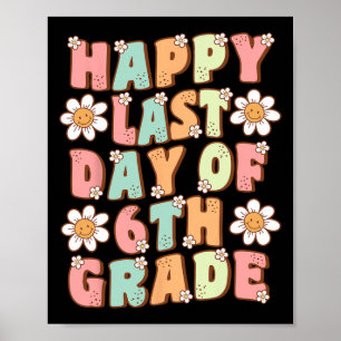 Last Day Of 6th Grade Cute Groovy Sixth Grade Teac Poster