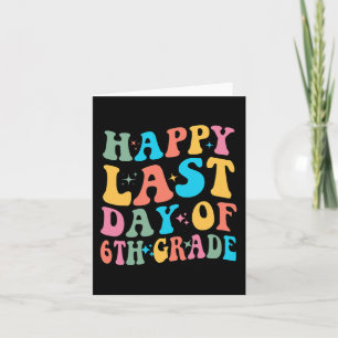Last Day Of 6th Grade Last Day Of School Groovy  Card