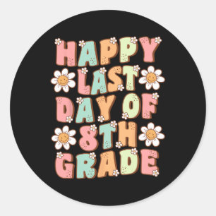 Last Day Of 8th Grade Cute Groovy Eighth Grade Tea Classic Round Sticker