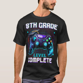 Last Day Of 8Th Grade Level Complete Graduation Hi T-Shirt