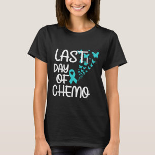 Last Day Of Chemo Cute Graphic Tee Ovarian Cancer 