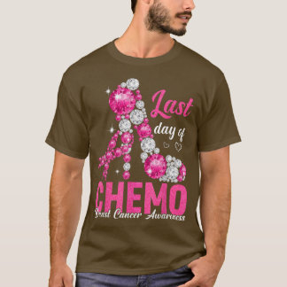Last Day of Chemo High Heels Pink Breast Cancer Aw T-Shirt