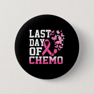 Last Day Of Chemo Pink Breast Cancer Awareness  6 Cm Round Badge