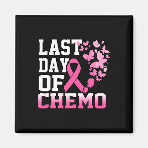 Last Day Of Chemo Pink Breast Cancer Awareness  Magnet