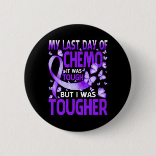Last Day Of Day Chemo Fibromyalgia Awareness Butte 6 Cm Round Badge