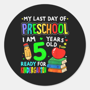 Last Day Of Prek Ready For Kindergarten Preschool  Classic Round Sticker