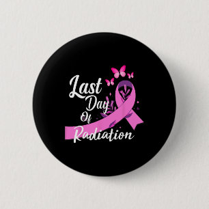 Last Day Of Radiation Treatment Breast Cancer Awar 6 Cm Round Badge
