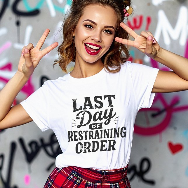 Last Day of Restraining Order Black Print T-Shirt (Creator Uploaded)
