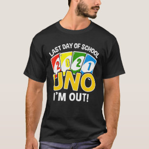 Last Day Of School 2022 Uno I'm Out Teacher Life T-Shirt