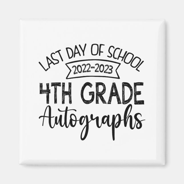 Last Day Of School Autograph 4th Grade Graduation  Magnet (Front)