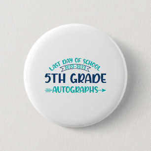 Last Day Of School Autograph 5th Grade Graduation  6 Cm Round Badge