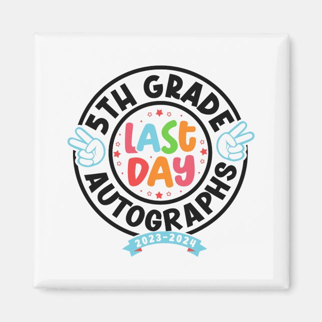 Last Day Of School Autograph 5th Grade Graduation  Magnet (Front)