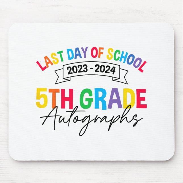 Last Day Of School Autograph 5th Grade Graduation  Mouse Pad (Front)