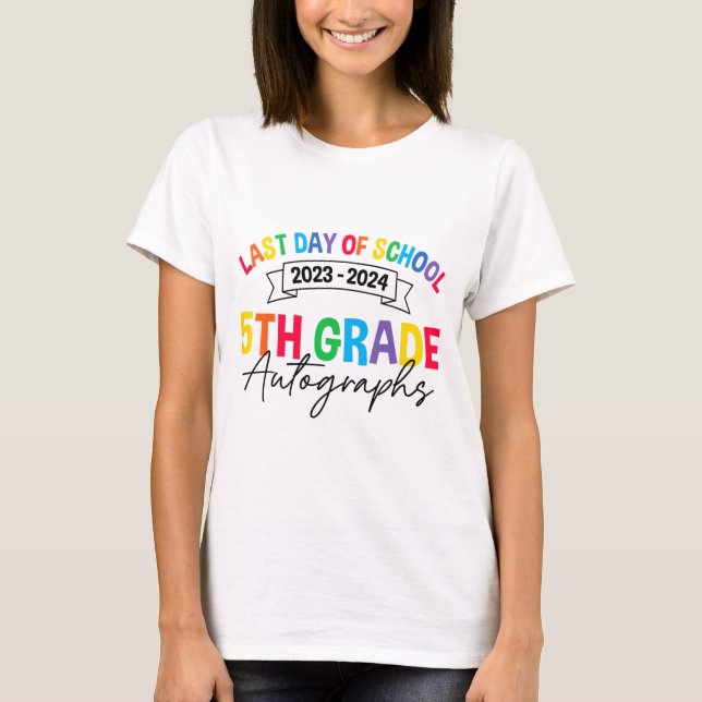 Last Day Of School Autograph 5th Grade Graduation  T-Shirt (Front)