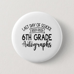 Last Day Of School Autograph 6th Grade Graduation 6 Cm Round Badge