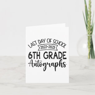 Last Day Of School Autograph 6th Grade Graduation  Card