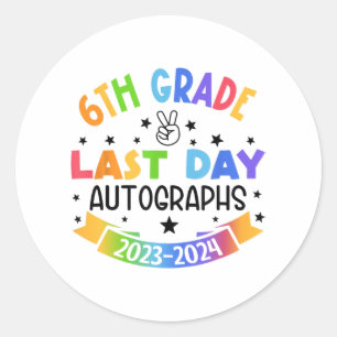 Last Day Of School Autograph 6th Grade Graduation  Classic Round Sticker