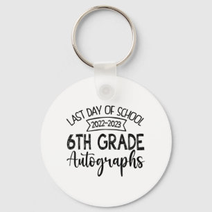 Last Day Of School Autograph 6th Grade Graduation  Key Ring