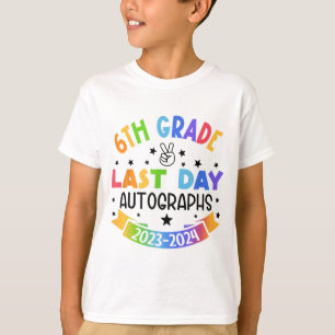 Last Day Of School Autograph 6th Grade Graduation  T-Shirt