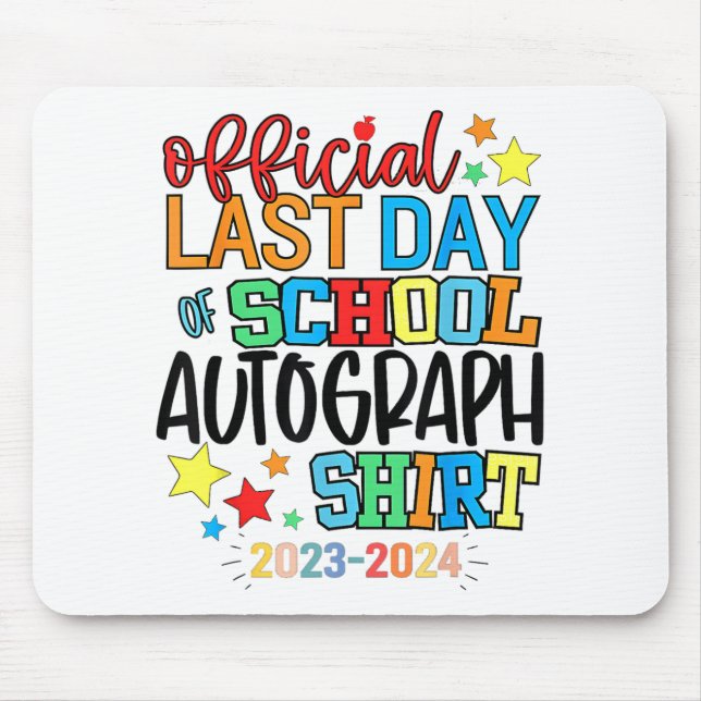 Last Day Of School Autograph Kindergarten Graduati Mouse Pad (Front)