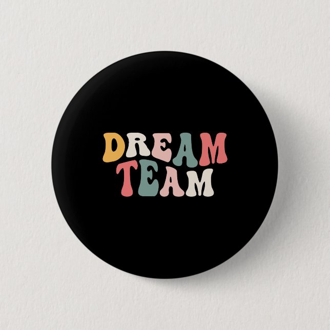 Last Day Of School Back To School Dream Team Teach 6 Cm Round Badge (Front)