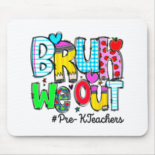 Last Day Of School Bruh We Out Pre-k Teachers Wome Mouse Pad