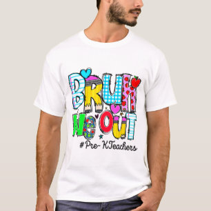 Last Day Of School Bruh We Out Pre-k Teachers Wome T-Shirt