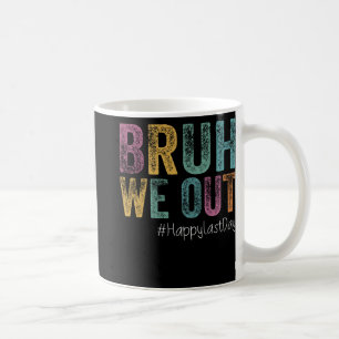 Last Day Of School Bruh We Out Teachers Retro Vint Coffee Mug