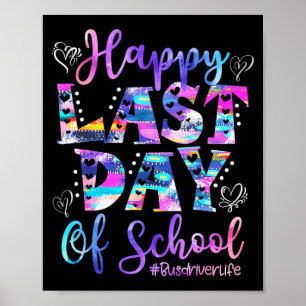 Last Day Of School Bus Driver Life Summer Funny 1 Poster