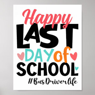 Last Day Of School Bus Driver Life Summer Funny  Poster