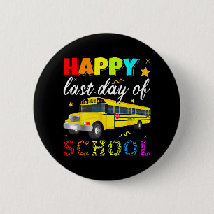 Last Day Of School Bus Driver Off Duty Student Tea 6 Cm Round Badge